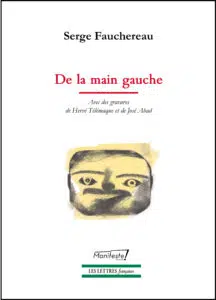 Serge Fauchereau De la main gauche. Edité aux Editions Manifeste