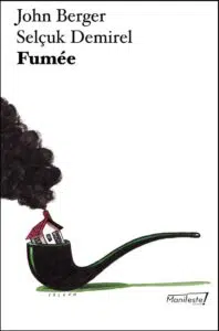 Fumée de John Berger illustré par Selçuk Demirel