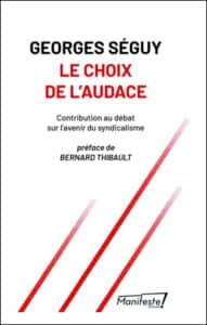 Georges Seguy le choix de l'audace