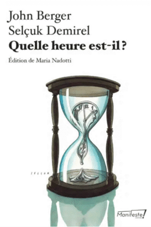 John Berger Quelle heure est-il